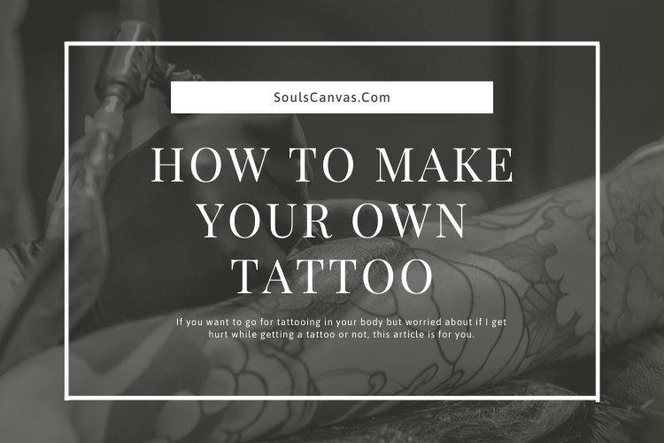 how to make your own tattoo